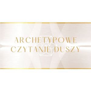 Archetypowe Czytanie Duszy z Medycyną Wibracyjną