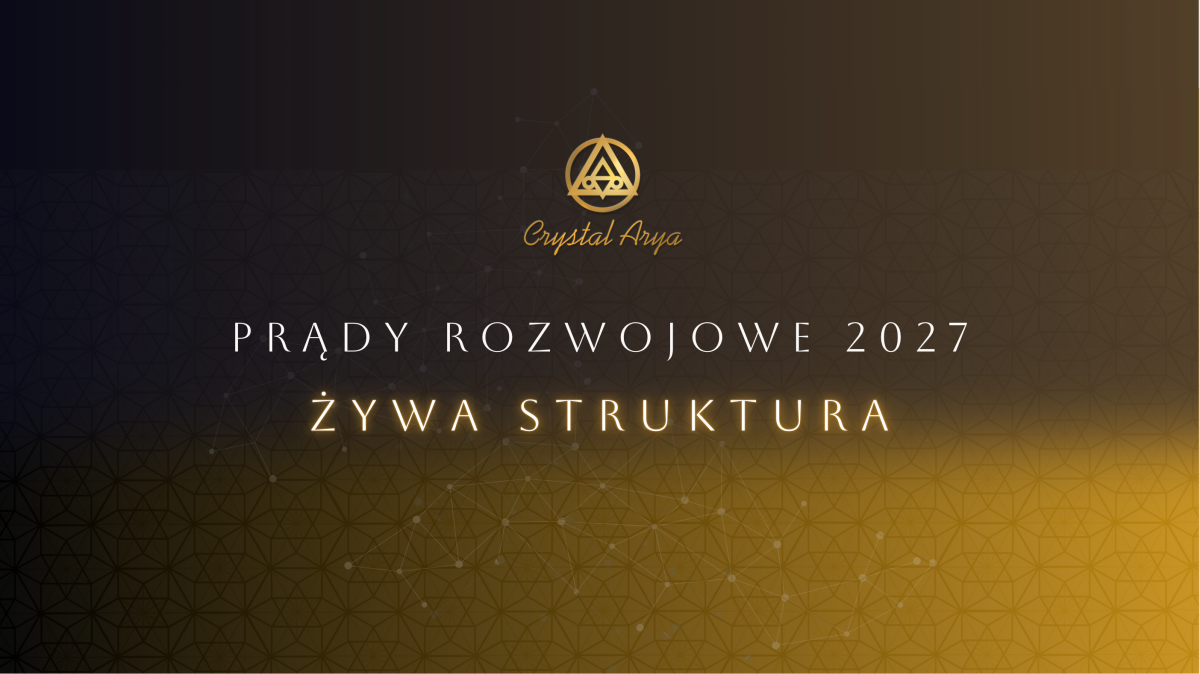 Read more about the article ROK 2027 – ENERGIE WIODĄCE – ŻYWA STRUKTURA